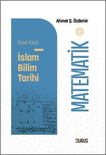 Matematik - Kısa Kısa İslam Bilim Tarihi | Kitap Ambarı