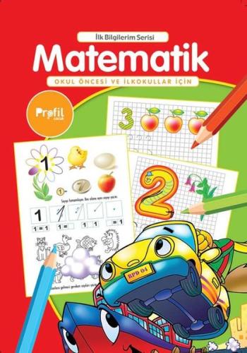 Matematik - Okul Öncesi ve İlkokullar İçin - İlk Bilgilerim Serisi