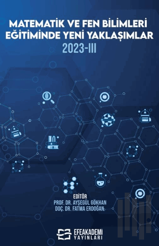 Matematik ve Fen Bilimleri Eğitiminde Yeni Yaklaşımlar 2023-III