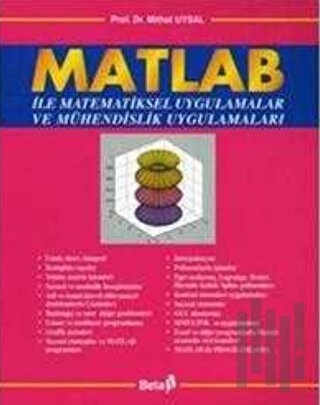 Matlab ile Matematiksel Uygulamalar ve Mühendislik Uygulamaları