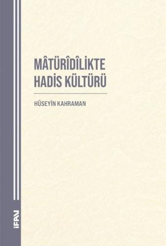 Matüridilikte Hadis Kültürü | Kitap Ambarı