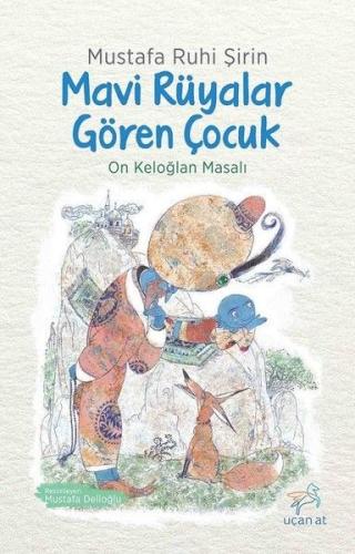 Mavi Rüyalar Gören Çocuk - On Keloğlan Masalı | Kitap Ambarı