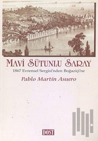 Mavi Sütunlu Saray 1867 Evrensel Sergisi’nden Boğaziçi’ne