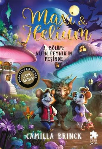 Maxi & Helium 2. Bölüm: Altın Peynir’in Peşinde | Kitap Ambarı