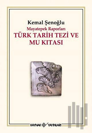 Mayatepek Raporları Türk Tarih Tezi ve Mu Kıtası