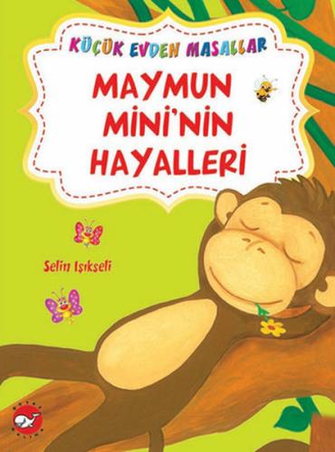 Maymun Mini'nin Hayalleri - Küçük Evden Masallar