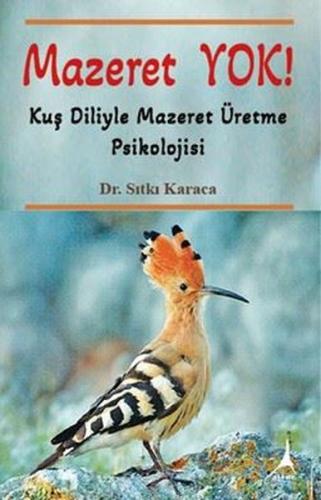 Mazeret Yok! Kuş Diliyle Mazeret Üretme Psikolojisi | Kitap Ambarı