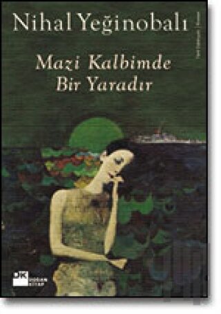 Mazi Kalbimde Bir Yaradır