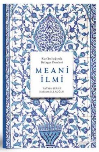 Meani İlmi - Kur'an Işığında Belagat Dersleri | Kitap Ambarı