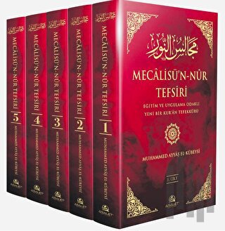 Mecalisü'n-Nur Tefsiri - Eğitim ve Uygulama Odaklı Yeni Bir Kur'an Tefekkürü