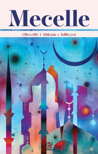 Mecelle (Mecelle-i Ahkam-ı Adliyye) | Kitap Ambarı