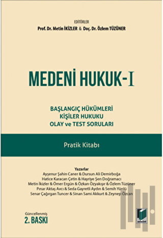 Medeni Hukuk - 1 Başlangıç Hükümleri Kişiler Hukuku Olay ve Test Soruları Pratik Kitabı (Ciltli)