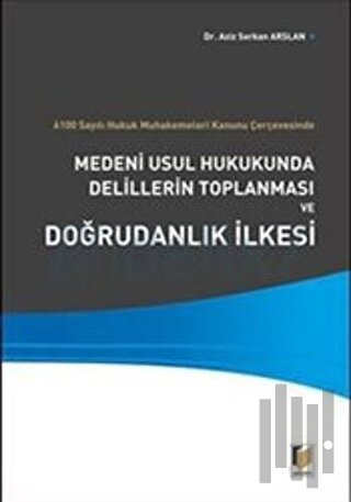 Medeni Usul Hukukunda Delillerin Toplanması ve Doğrudanlık İlkesi (Ciltli)