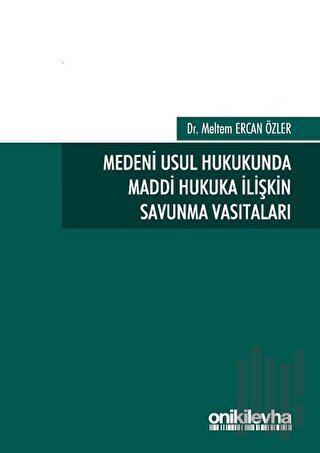 Medeni Usul Hukukunda Maddi Hukuka İlişkin Savunma Vasıtaları
