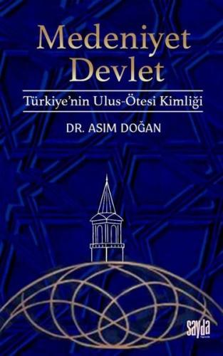 Medeniyet Devlet: Türkiye'nin Ulus - Ötesi Kimliği