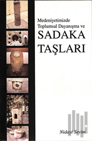 Medeniyetimizde Toplumsal Dayanışma ve Sadaka Taşları