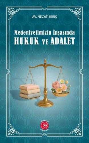 Medeniyetimizin İnşasında Hukuk ve Adalet | Kitap Ambarı