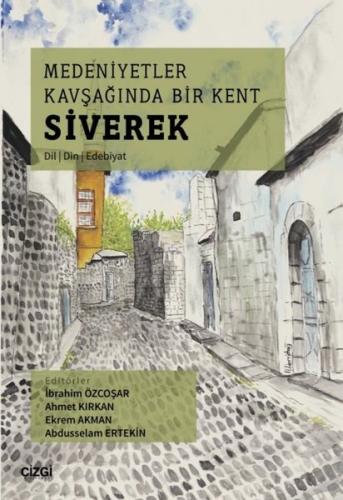 Medeniyetler Kavşağında Bir Kent Siverek (Dil – Din – Edebiyat) | Kita