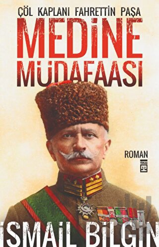 Medine Müdafaası Çöl Kaplanı Fahrettin Paşa | Kitap Ambarı