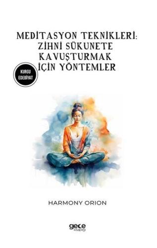 Meditasyon Teknikleri: Zihni Sükunete Kavuşturmak İçin Yöntemler | Kit