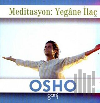 Meditasyon: Yegane İlaç