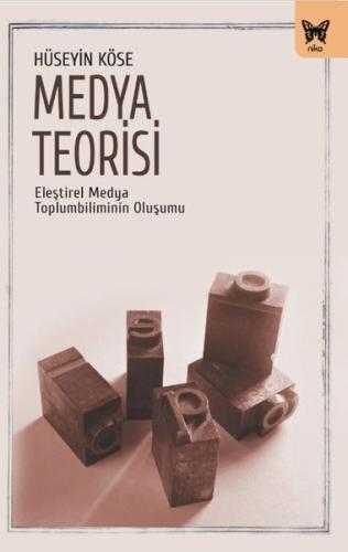 Medya Teorisi - Eleştirel Medya Toplumbiliminin Oluşumu | Kitap Ambarı