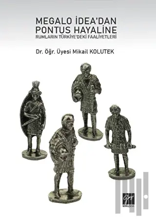 Megalo İdea'dan Pontus Hayaline Rumların Türkiye'deki Faaliyetleri