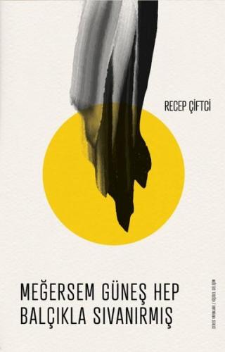 Meğersem Güneş Hep Balçıkla Sıvanırmış | Kitap Ambarı