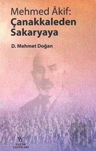 Mehmed Akif: Çanakkaleden Sakaryaya | Kitap Ambarı