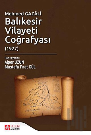 Mehmed Gazali Balıkesir Vilayeti Coğrafyası (1927) | Kitap Ambarı