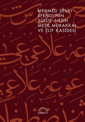Mehmed Şevki Efendi’nin Sülüs Nesih Meşk Murakkaı ve Elif Kasidesi | K