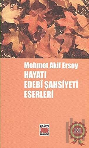 Mehmet Akif Ersoy Hayatı, Edebi Şahsiyeti, Eserleri | Kitap Ambarı