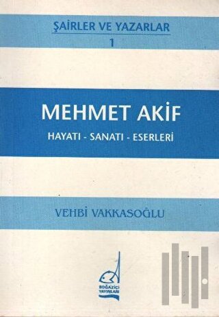 Mehmet Akif Hayatı - Sanatı - Eserleri | Kitap Ambarı