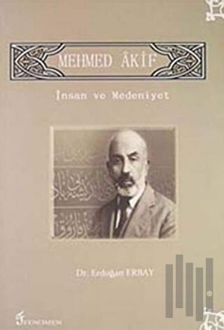 Mehmet Akif - İnsan ve Medeniyet