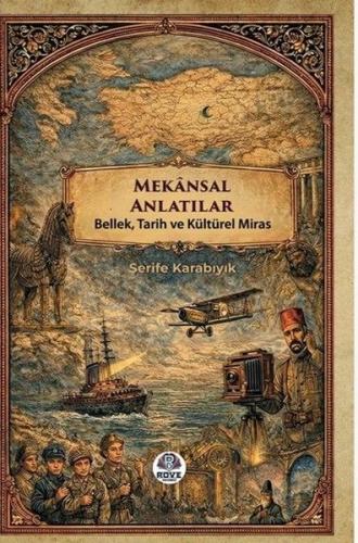 Mekansal Anlatılar: Bellek Tarih ve Kültürel Miras