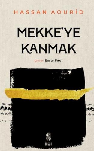 Mekke'ye Kanmak | Kitap Ambarı