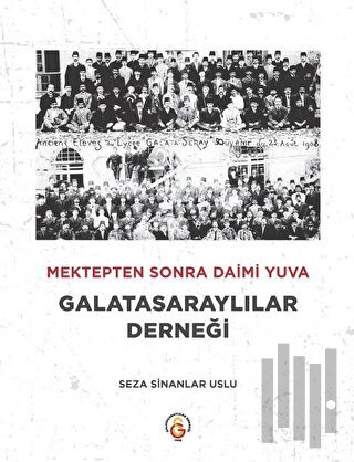 Mektepten Sonra Daimi Yuva Galatasaraylılar Derneği | Kitap Ambarı