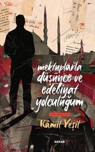 Mektuplarla Düşünce ve Edebiyat Yolculuğum | Kitap Ambarı
