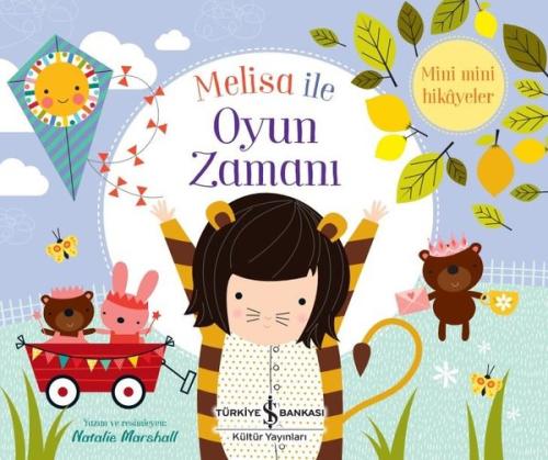 Melisa ile Oyun Zamanı - Mini Mini Hikayeler