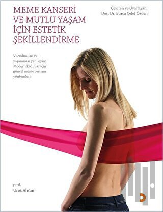 Meme Kanseri ve Mutlu Yaşam için Estetik Şekillendirme (Ciltli)