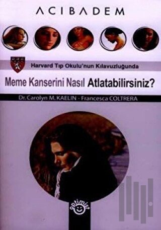 Meme Kanserini Nasıl Atlatabilirsiniz?