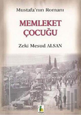 Memleket Çocuğu Mustafa'nın Romanı