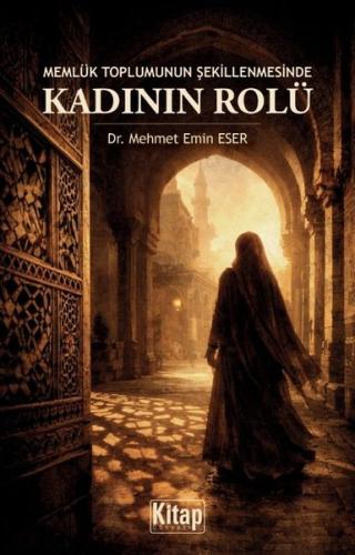 Memlük Toplumunun Şekillenmesinde Kadının Rolü | Kitap Ambarı