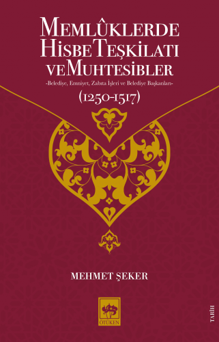 Memluklerde Hisbe Teşkilatı ve Muhtesibler | Kitap Ambarı
