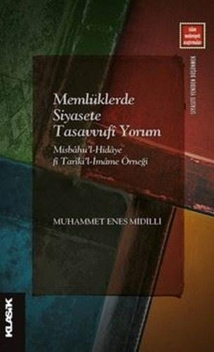 Memlüklerde Siyasete Tasavvufi Yorum - Misbahu'l-Hidaye fi Tariki'l-İm