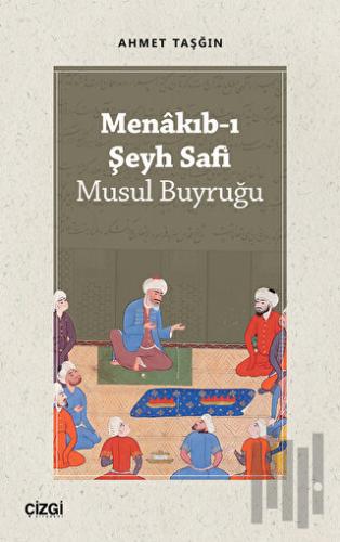 Menakıb-ı Şeyh Safi - Musul Buyruğu | Kitap Ambarı