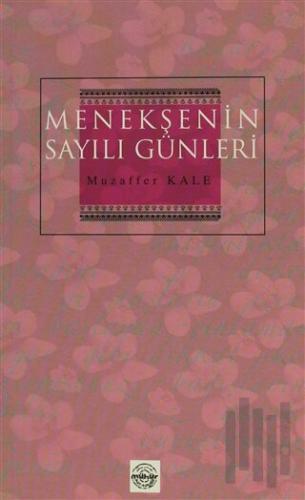 Menekşenin Sayılı Günleri