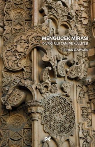 Mengücek Mirası: Divriği Ulu Cami ve Külliyesi | Kitap Ambarı