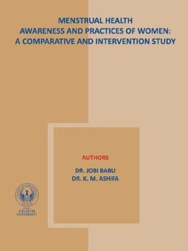 Menstrual Health Awareness and Practices of Women: A Comparative and Intervention Study