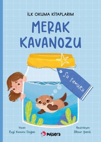 Merak Kavanozu İlk Okuma Kitaplarım – Su Samuru | Kitap Ambarı